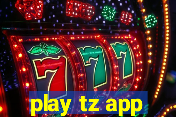 play tz app